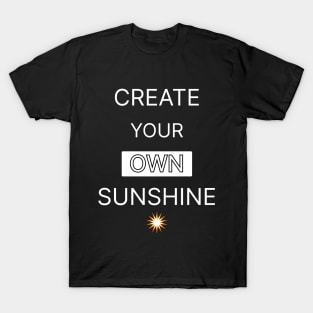 Create Your Own Sunshine Motivation Quotes Design T-Shirt